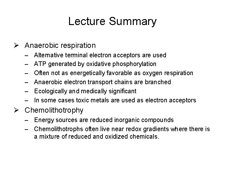 Lecture Summary Ø Anaerobic respiration – – – Alternative terminal electron acceptors are used