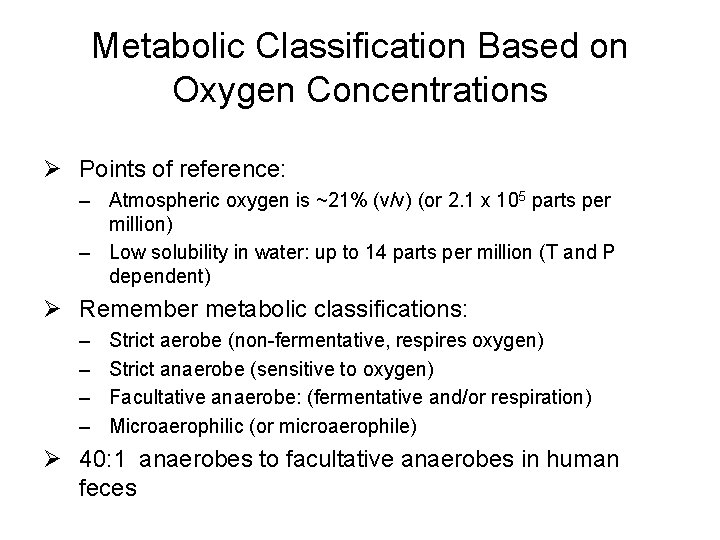 Metabolic Classification Based on Oxygen Concentrations Ø Points of reference: – Atmospheric oxygen is