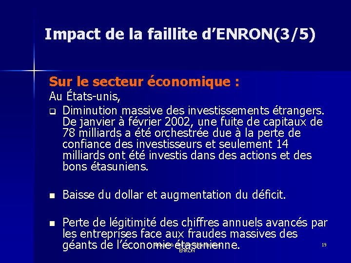 Impact de la faillite d’ENRON(3/5) Sur le secteur économique : Au États-unis, q Diminution
