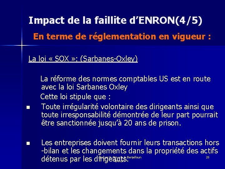 Impact de la faillite d’ENRON(4/5) En terme de réglementation en vigueur : La loi