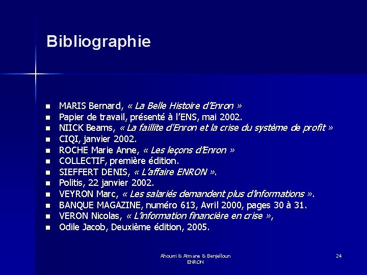 Bibliographie n n n MARIS Bernard, « La Belle Histoire d’Enron » Papier de