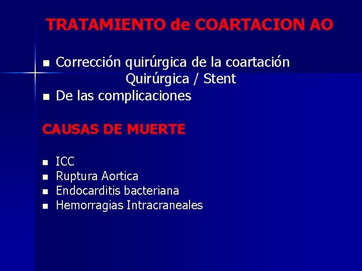TRATAMIENTO de COARTACION AO n n Corrección quirúrgica de la coartación Quirúrgica / Stent