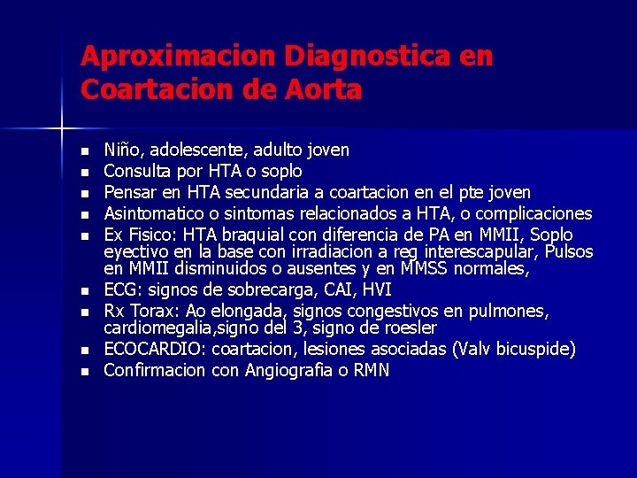 Aproximacion Diagnostica en Coartacion de Aorta n n n n n Niño, adolescente, adulto