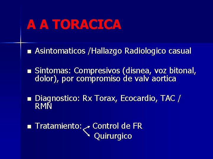 A A TORACICA n Asintomaticos /Hallazgo Radiologico casual n Sintomas: Compresivos (disnea, voz bitonal,