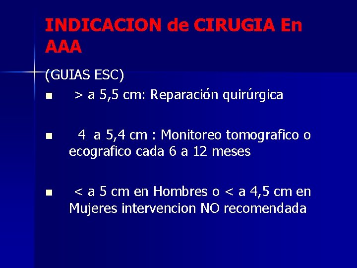INDICACION de CIRUGIA En AAA (GUIAS ESC) n > a 5, 5 cm: Reparación