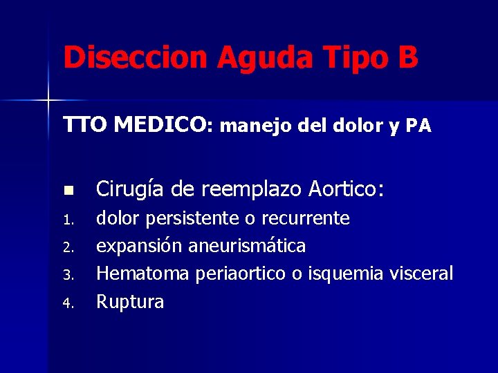 Diseccion Aguda Tipo B TTO MEDICO: manejo del dolor y PA n 1. 2.