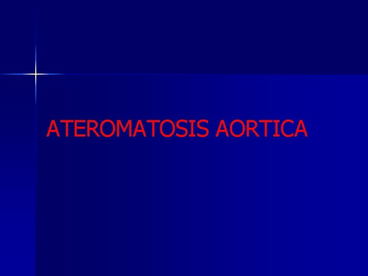 ATEROMATOSIS AORTICA 