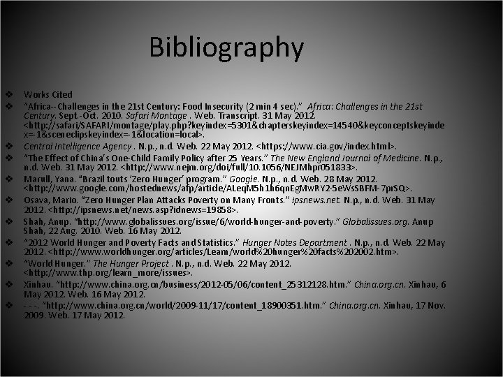 Bibliography v Works Cited v “Africa--Challenges in the 21 st Century: Food Insecurity (2