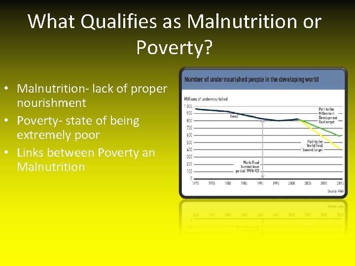 What Qualifies as Malnutrition or Poverty? • Malnutrition- lack of proper nourishment • Poverty-