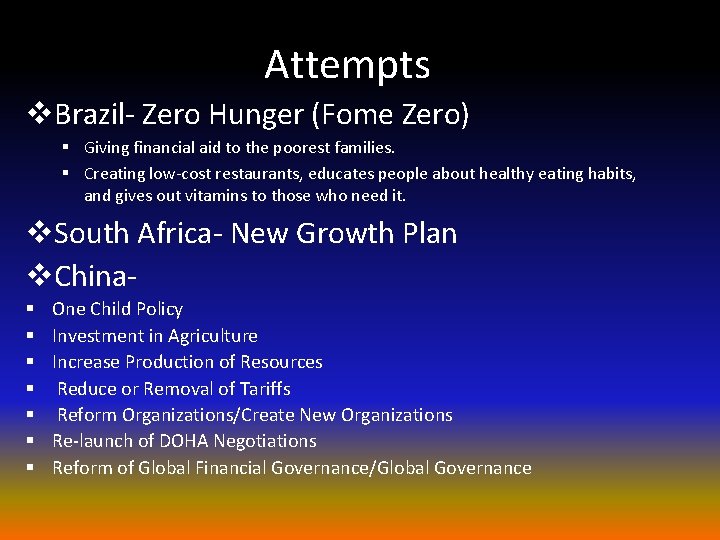 Attempts v. Brazil- Zero Hunger (Fome Zero) § Giving financial aid to the poorest
