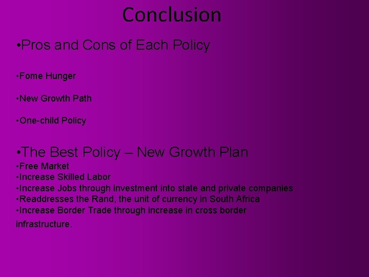 Conclusion • Pros and Cons of Each Policy • Fome Hunger • New Growth