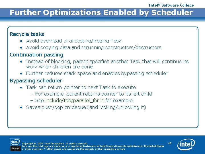 Intel® Software College Further Optimizations Enabled by Scheduler Recycle tasks • Avoid overhead of