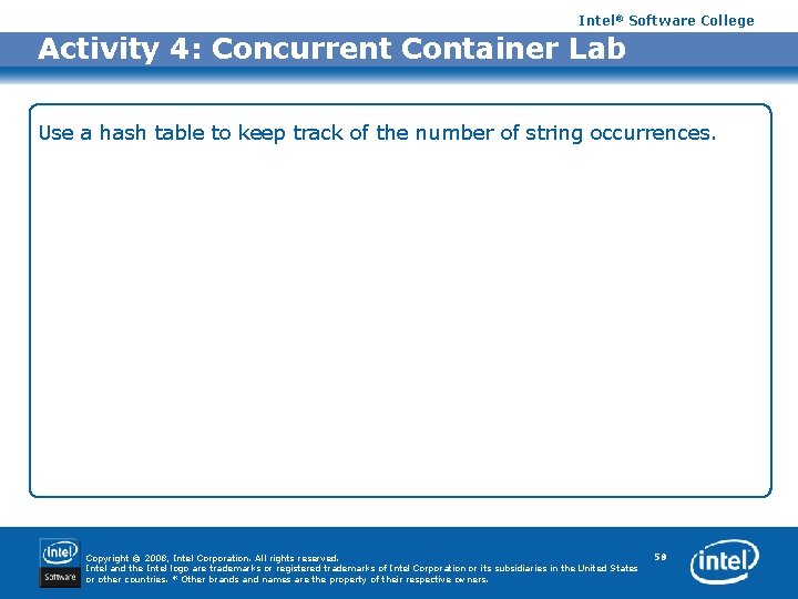 Intel® Software College Activity 4: Concurrent Container Lab Use a hash table to keep