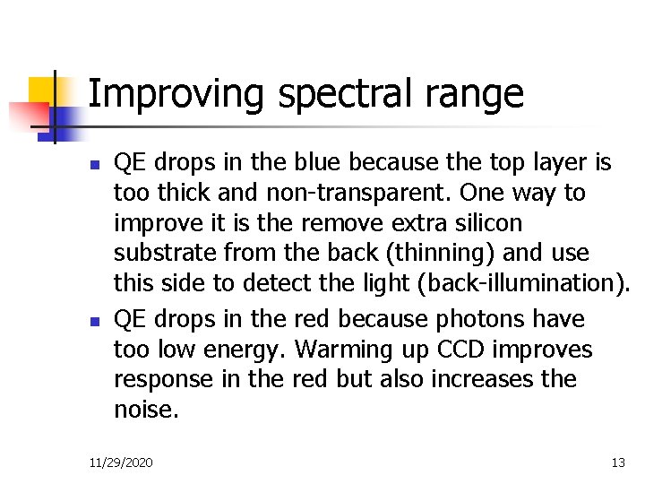 Improving spectral range n n QE drops in the blue because the top layer