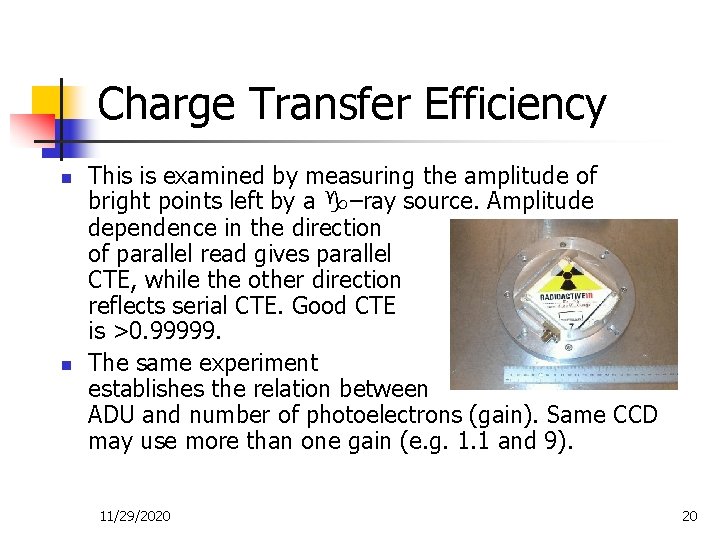 Charge Transfer Efficiency n n This is examined by measuring the amplitude of bright