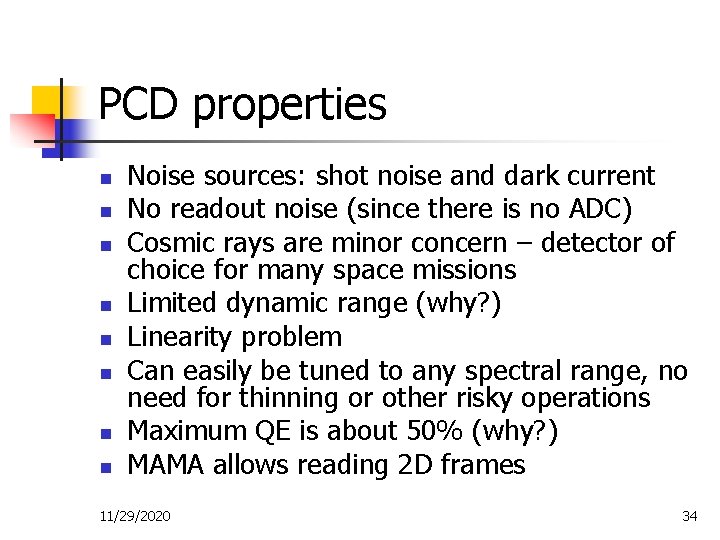 PCD properties n n n n Noise sources: shot noise and dark current No