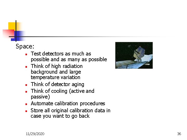 Operation of astronomical detectors Space: n n n Test detectors as much as possible