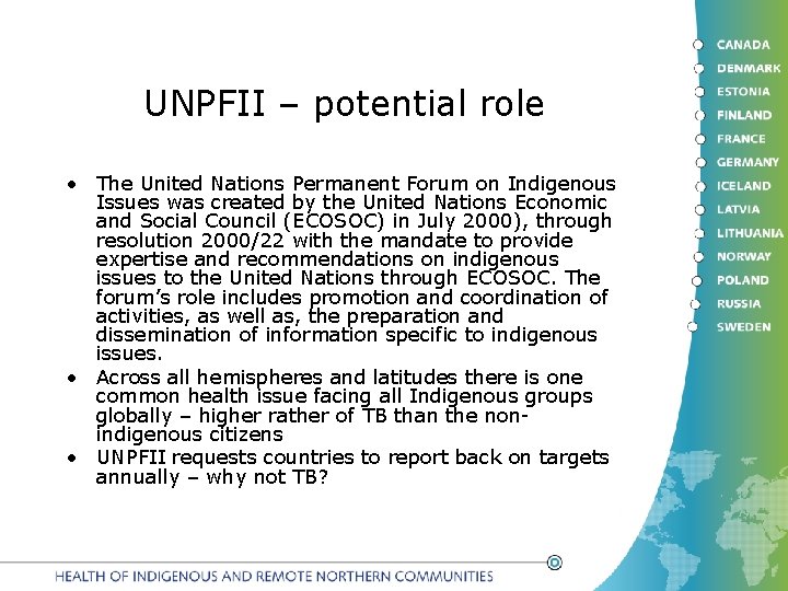 UNPFII – potential role • The United Nations Permanent Forum on Indigenous Issues was
