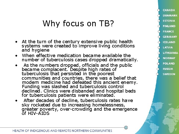 Why focus on TB? • At the turn of the century extensive public health