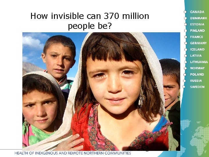 How invisible can 370 million people be? 