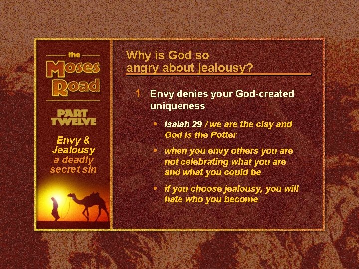 Why is God so angry about jealousy? 1 Envy denies your God-created uniqueness Envy