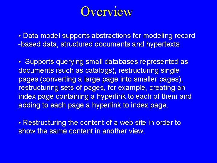 Overview • Data model supports abstractions for modeling record -based data, structured documents and