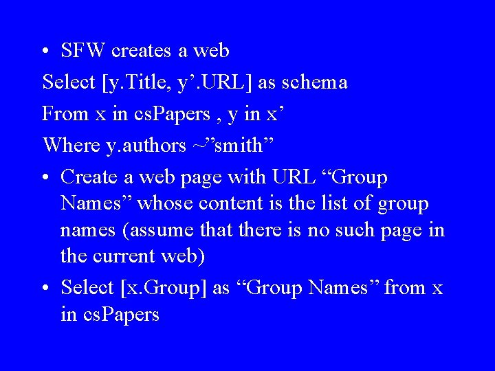  • SFW creates a web Select [y. Title, y’. URL] as schema From