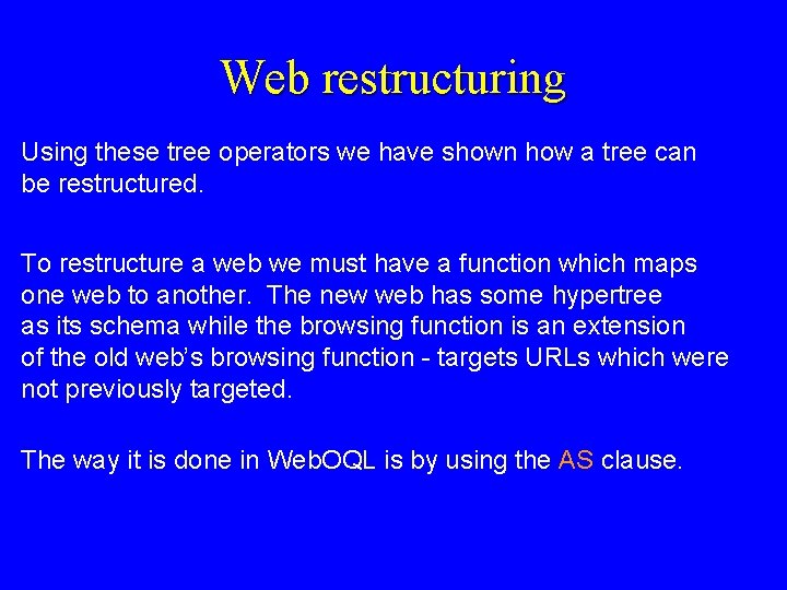 Web restructuring Using these tree operators we have shown how a tree can be