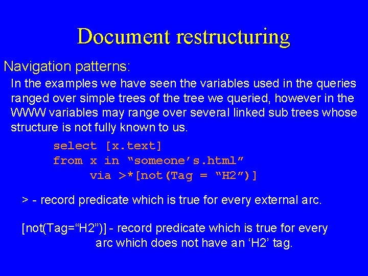 Document restructuring Navigation patterns: In the examples we have seen the variables used in