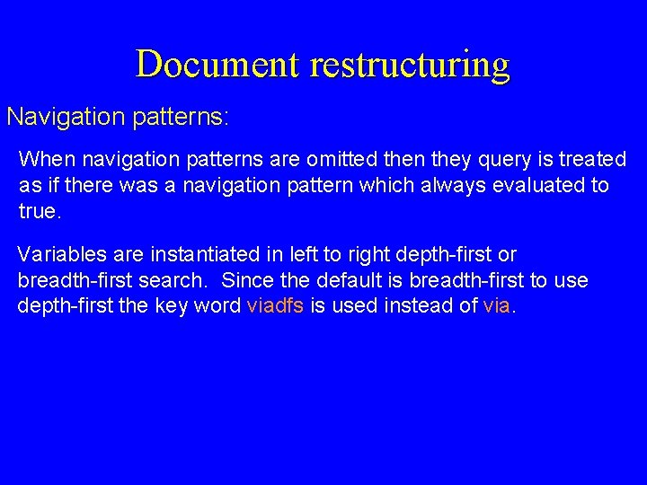 Document restructuring Navigation patterns: When navigation patterns are omitted then they query is treated