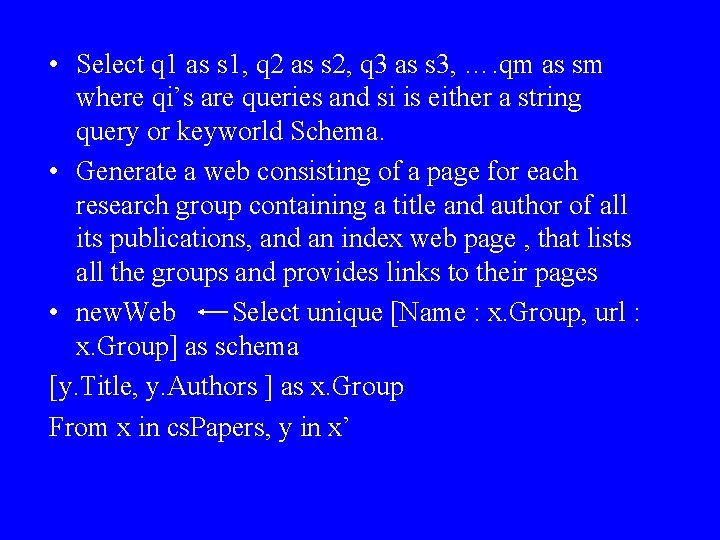  • Select q 1 as s 1, q 2 as s 2, q