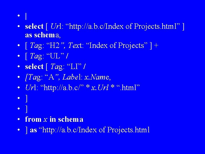  • | • select [ Url: “http: //a. b. c/Index of Projects. html”