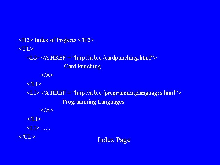 <H 2> Index of Projects </H 2> <UL> <LI> <A HREF = “http: //a.