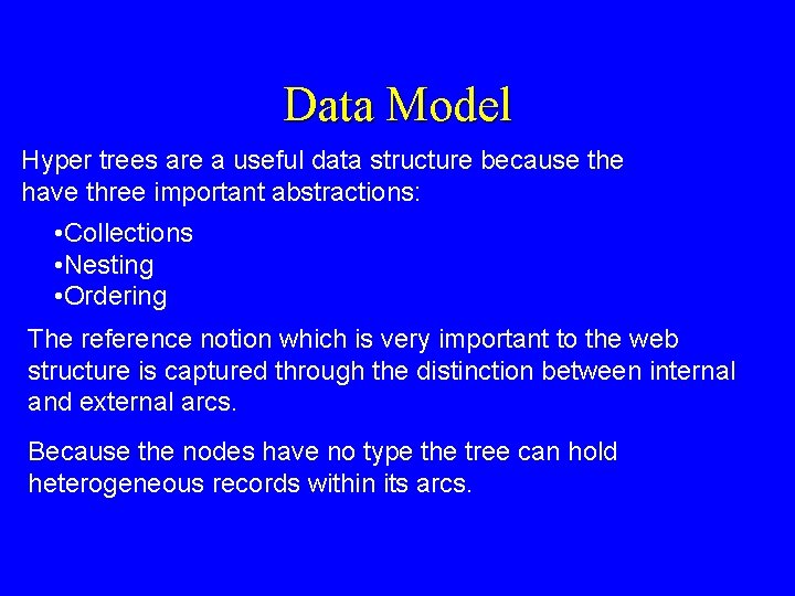 Data Model Hyper trees are a useful data structure because the have three important