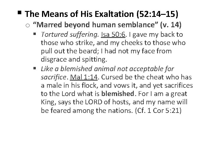 § The Means of His Exaltation (52: 14– 15) o “Marred beyond human semblance”