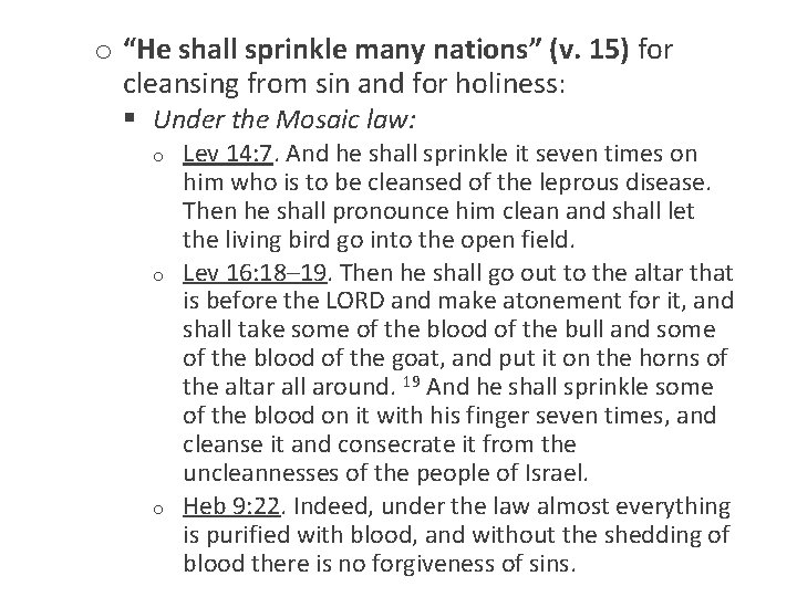 o “He shall sprinkle many nations” (v. 15) for cleansing from sin and for