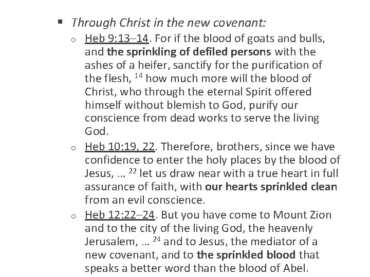 § Through Christ in the new covenant: o o o Heb 9: 13– 14.