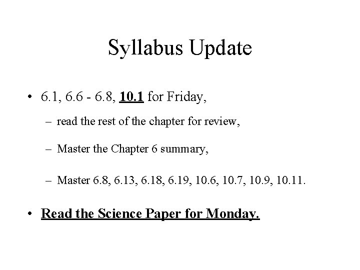 Syllabus Update • 6. 1, 6. 6 - 6. 8, 10. 1 for Friday,