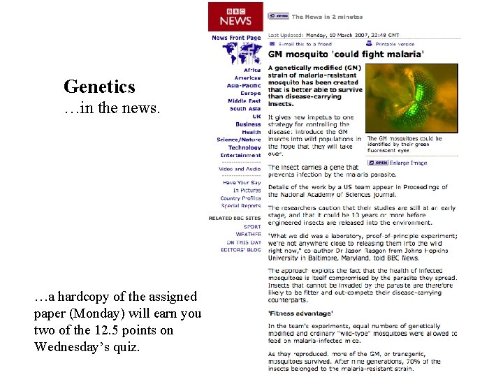 Genetics …in the news. …a hardcopy of the assigned paper (Monday) will earn you