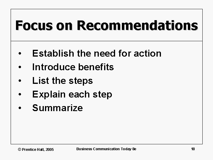 Focus on Recommendations • • • Establish the need for action Introduce benefits List