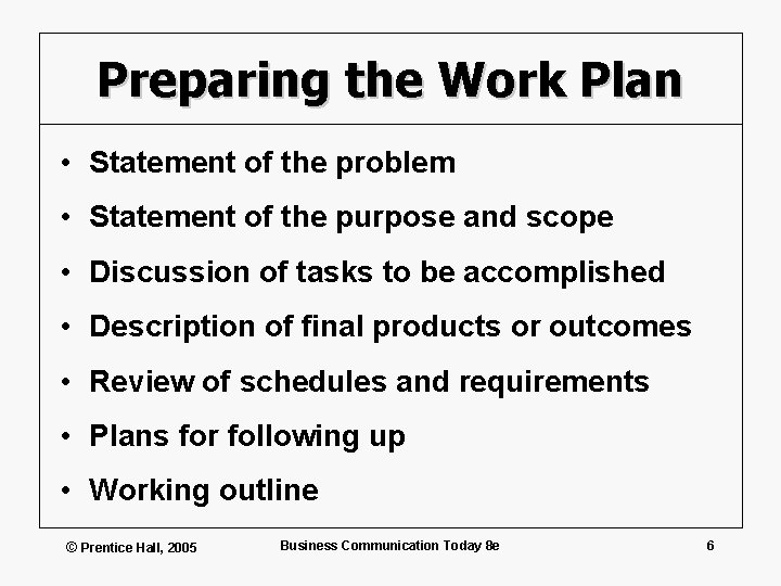 Preparing the Work Plan • Statement of the problem • Statement of the purpose