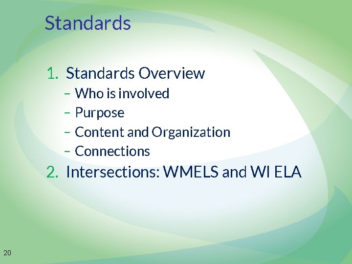 Standards 1. Standards Overview – Who is involved – Purpose – Content and Organization