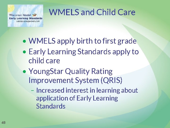 WMELS and Child Care • WMELS apply birth to first grade • Early Learning