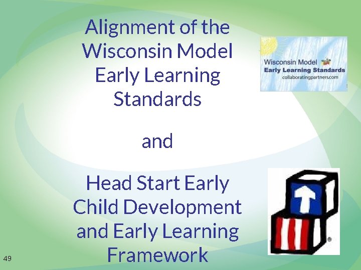 Alignment of the Wisconsin Model Early Learning Standards and 49 Head Start Early Child
