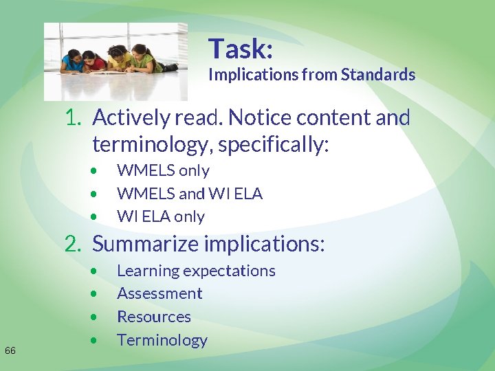 Task: Implications from Standards 1. Actively read. Notice content and terminology, specifically: • •