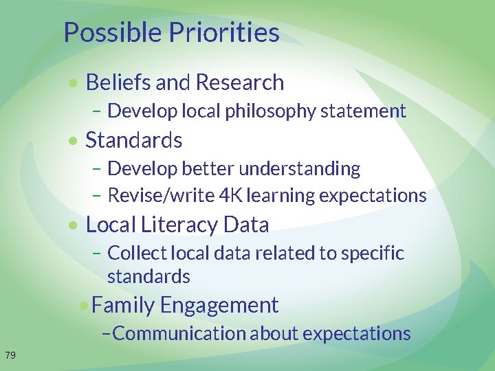 Possible Priorities • Beliefs and Research – Develop local philosophy statement • Standards –