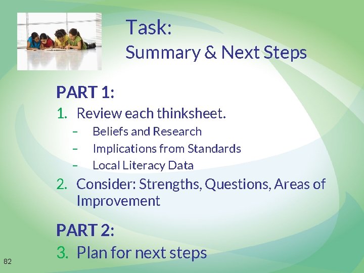Task: Summary & Next Steps PART 1: 1. Review each thinksheet. – – –