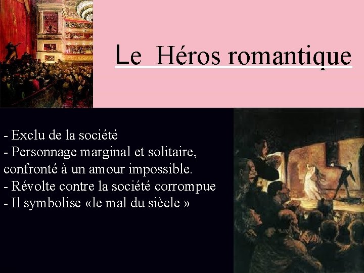 Le Héros romantique - Exclu de la société - Personnage marginal et solitaire, confronté