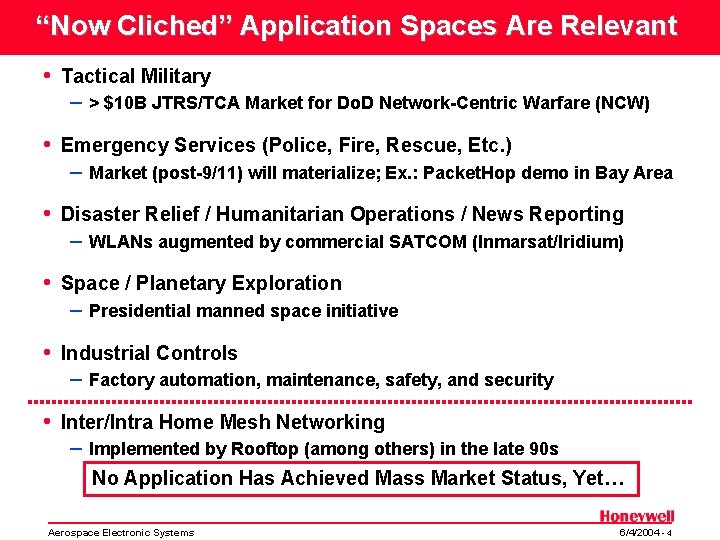 “Now Cliched” Application Spaces Are Relevant • Tactical Military – > $10 B JTRS/TCA
