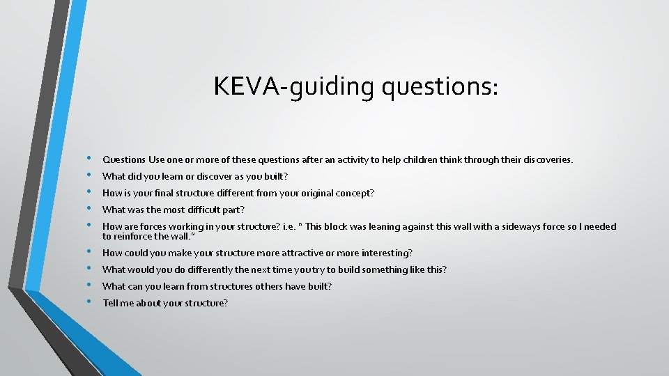 KEVA-guiding questions: • • • Questions Use one or more of these questions after